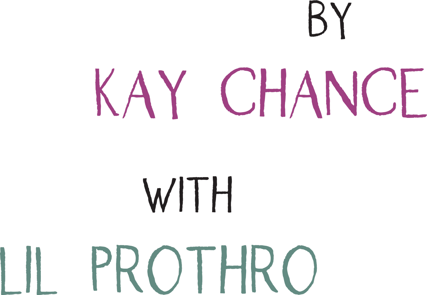 By Kay Chance with Lil Prothro
