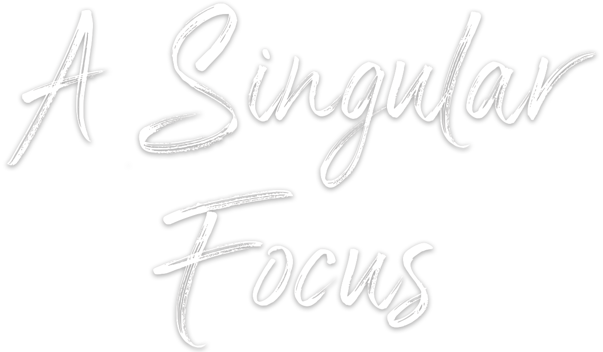 A Singular Focus