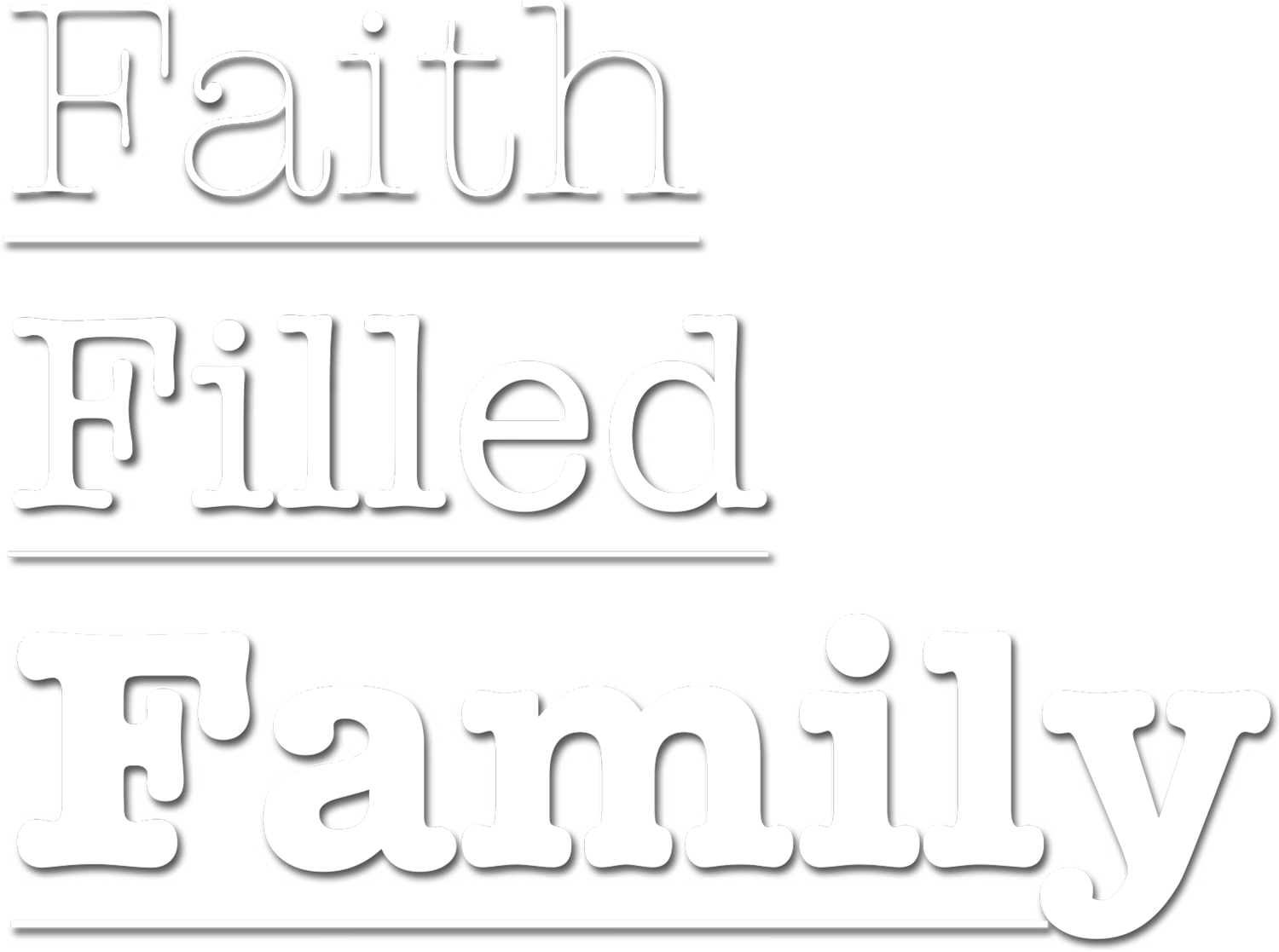 Faith Filled Family typography