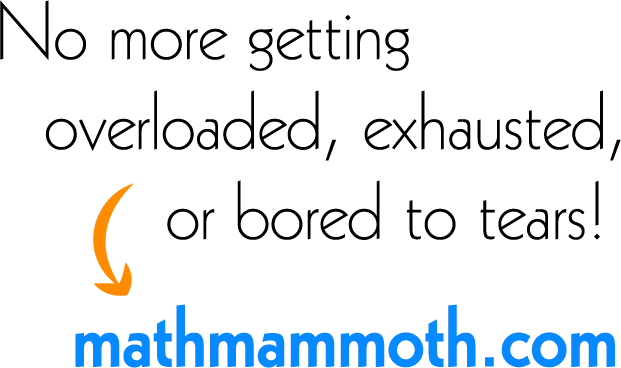No more getting overloaded, exhausted or bored to tears! mathmammoth.com