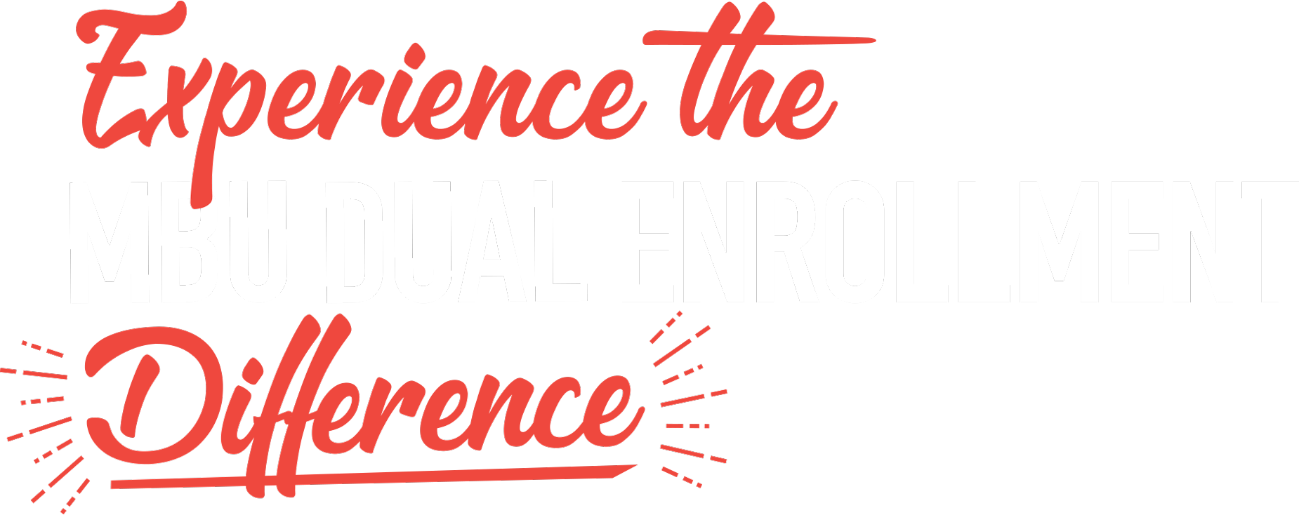 Experience the MBU Dual Enrollment Difference typography