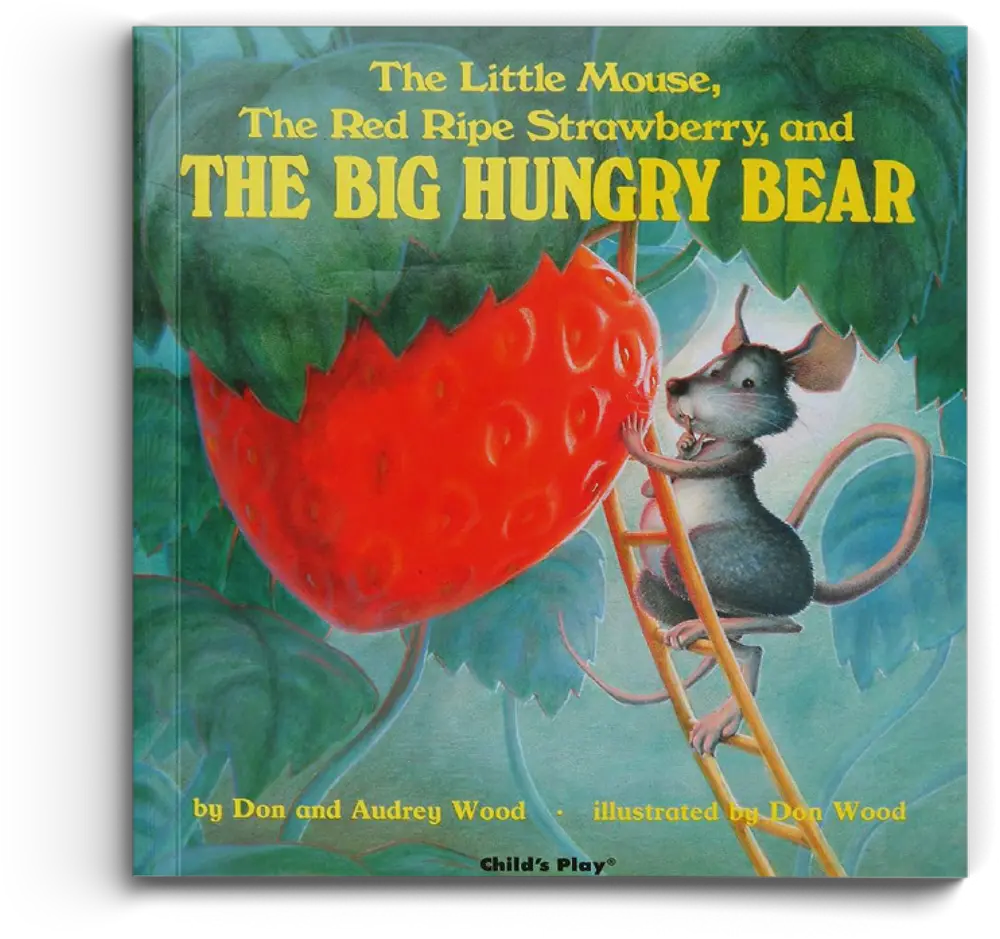 cover of The Little Mouse, the Red Ripe Strawberry, and the Big Hungry Bear edited by Audrey Wood