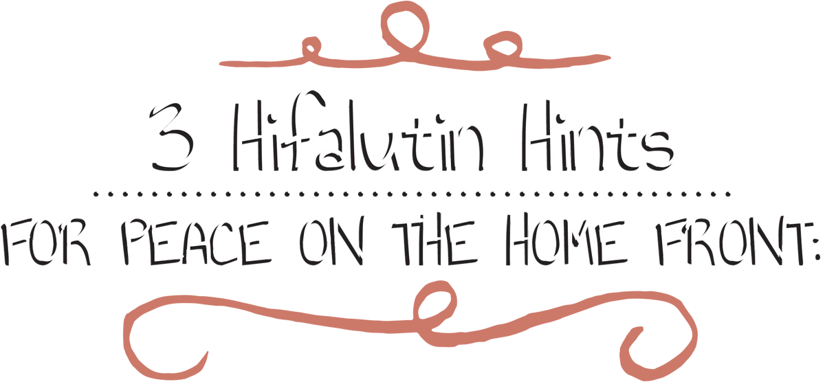 three hifalutin hints for peace on the home front typography