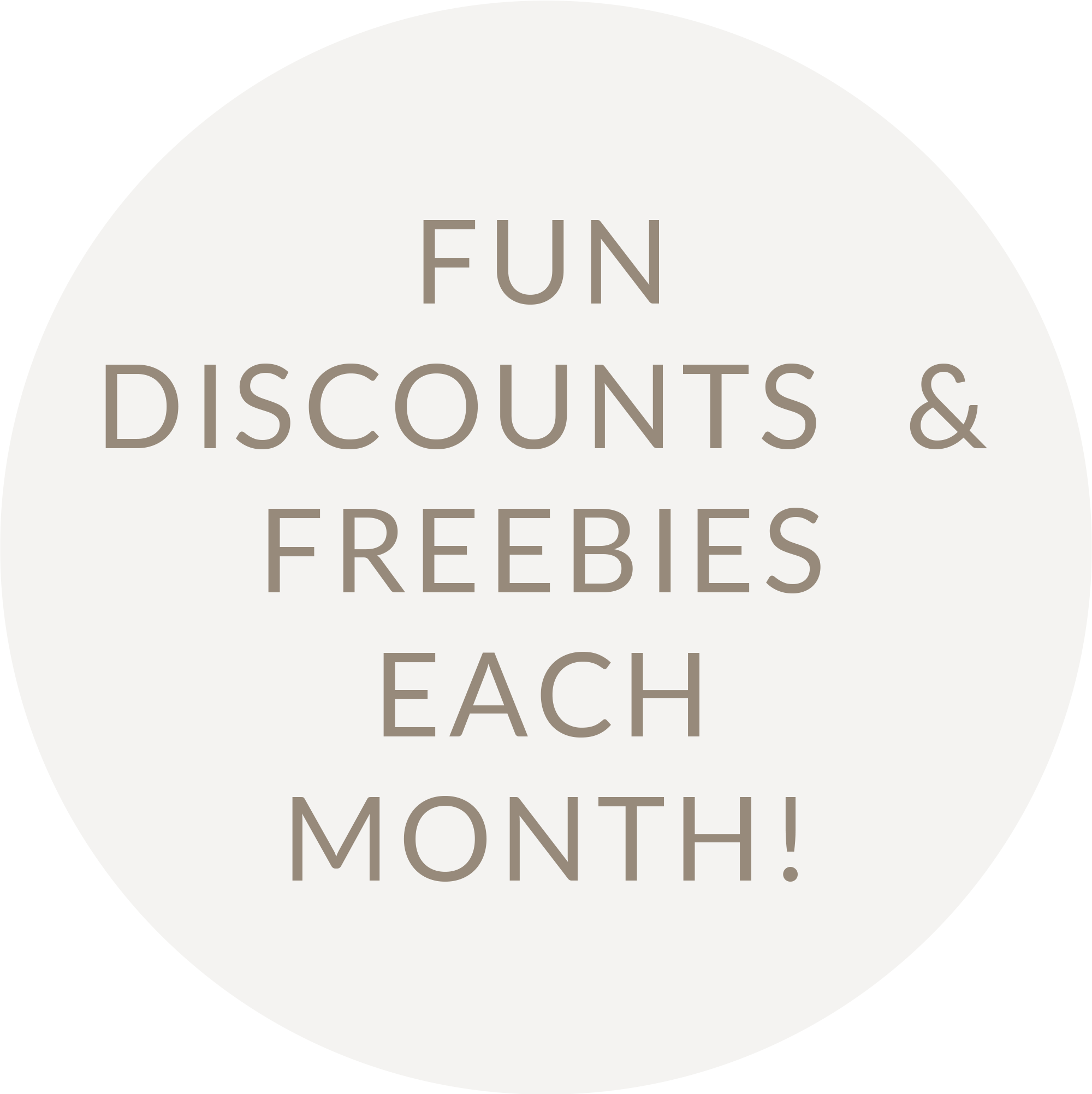 fun discounts and freebies each month!