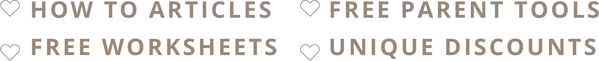 how to articles, free parent tools, free worksheets, unique discounts