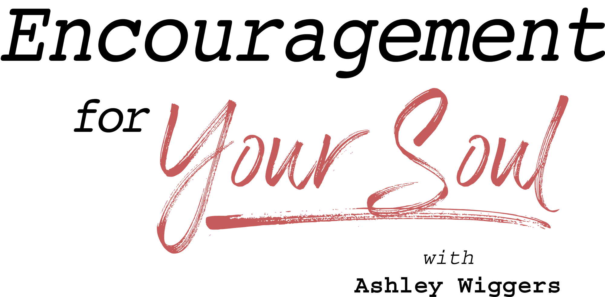 Encouragement for Your Soul